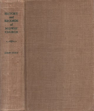 Item #29929 History of the Midway Congregational Church, Liberty County Georgia. James Stacy