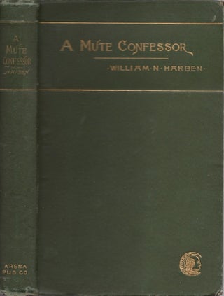 Item #29941 A Mute Confessor: The Romance of A Southern Town. A Novel. William N. Harben