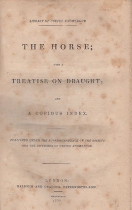 Item #29955 The Horse; With A Treatise on Draught; and A Copious Index. William Youatt