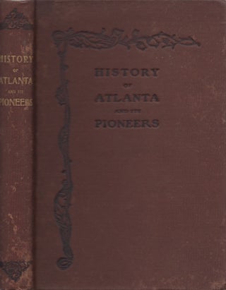 Item #29978 Pioneer Citizens' History of Atlanta 1833-1902. Pioneer Citizens' of Atlanta