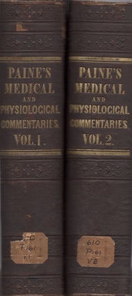 Item #29980 Medical and Physiological Commentaries. Two volumes. Martyn Paine, M. D. A. M