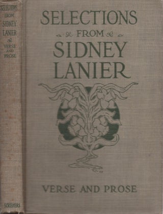 Item #29995 Selections From Sidney Lanier Prose and Verse. Sidney Lanier, Henry W. Lanier