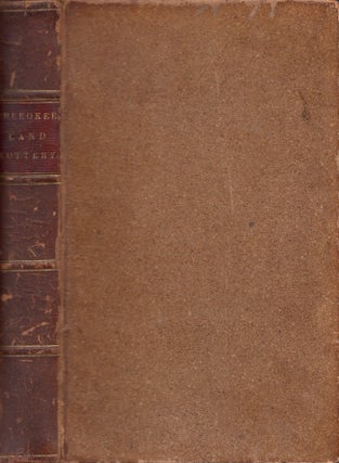 Item #30021 The Cherokee Land Lottery, Containing A Numerical List of the Names of the Fortunate...