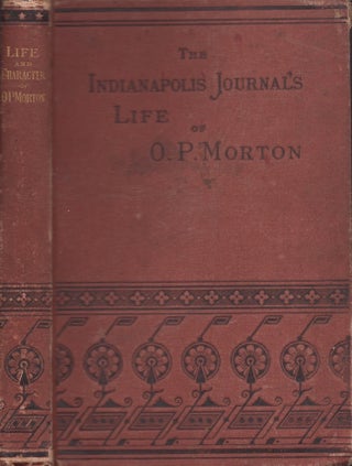 Item #30047 Sketch of the Life, Character, and Public Services of Oliver P. Morton. Charles M....