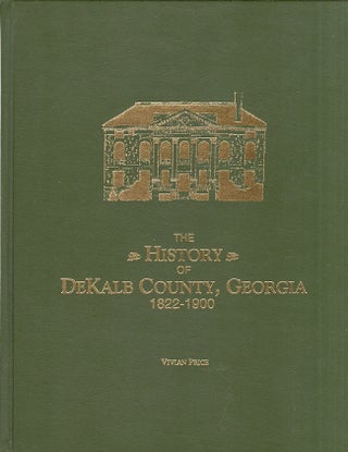 Item #30061 The History of DeKalb County, Georgia 1822-1900. Vivian Price