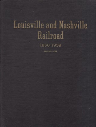 Item #30068 The Louisville & Nashville Railroad 1850-1940 1941-1959. Kincaid A. Herr