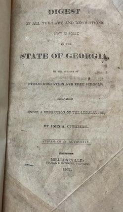 Item #30082 Digest of All the Laws and Resolutions Now in Force in the State of Georgia, on the...