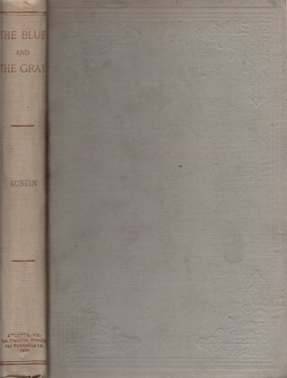 Item #30107 The Blue and the Gray Sketches of a Portion of the Unwritten History of the Great...