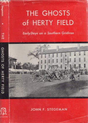 Item #30122 The Ghosts of Herty Field Early Days on a Southern Gridiron. John F. Stegeman