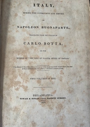 Item #30128 Italy, During the Consulate and Empire of Napoleon Buonaparte. Carlo Botta