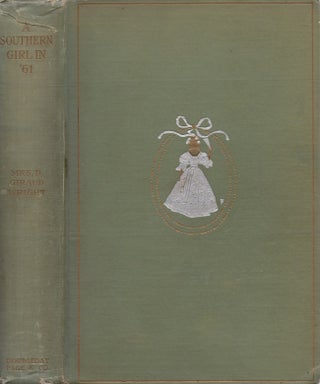 Item #30132 A Southern Girl in '61 The War-Time Memories of a Confederate Senator's Daughter....