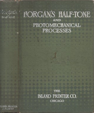 Item #30140 Horgan's Half-Tone and Photomechanical Processes. Stephen H. Horgan