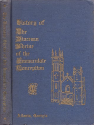 Item #30144 History of the Diocesan Shrine of the Immaculate Conception. Van Buren Colley