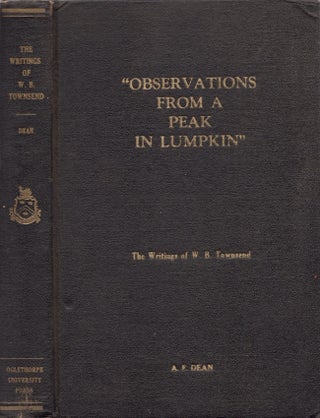 Item #30147 Observations From A Peak in Lumpkin or The Writings of W. B. Townsend Editor The...