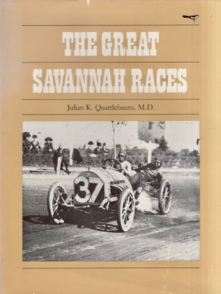 Item #30151 The Great Savannah Races. Julian K. M. D. Quattlebaum