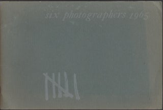 Item #30168 Six Photographers 1965: An Exhibition of Contemporary Photography. The College of...
