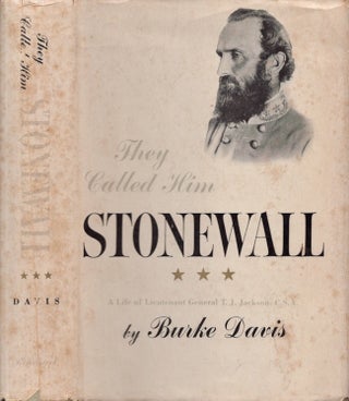 Item #30182 They Called Him Stonewall A Life of Lt. General T. J. Jackson, C.S.A. Burke Davis
