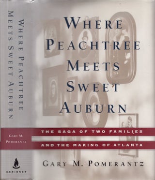 Item #30189 Where Peachtree Meets Auburn: The Saga of Two Families and The Making of Atlanta....