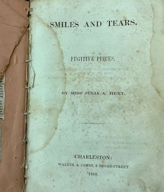 Item #30195 Smiles and Tears. Fugitive Pieces. Miss Julia A. Hext