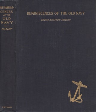 Item #30211 Reminiscences of the Old Navy From Journals and Private Papers of Captain Edward...