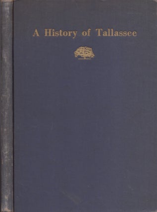 Item #30229 A History Of Tallassee For Tallasseeans. Virginia Noble Golden