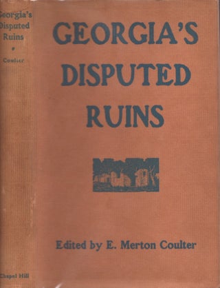 Item #30238 Georgia's Disputed Ruins. E. Merton Coulter