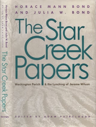 Item #30240 The Star Creek Papers. Horace Mann Bond, Julia W. Bond, Adam Fairclough