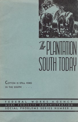 Item #30256 The Plantation South Today. WPA, T. J. Jr. Woofter, A. E. Fisher, Federal Works Agency