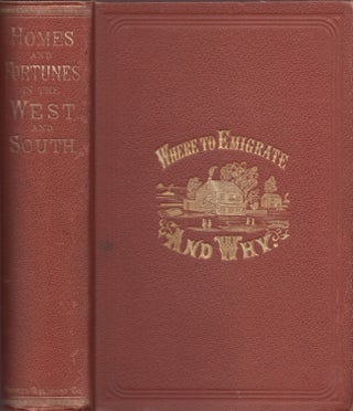Item #30263 Where to Emigrate and Why. Homes and Fortunes in the Boundless West and The Sunny...