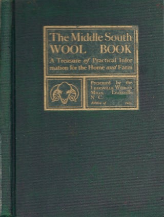 Item #30277 The Middle South Wool Book A Treatise of Practical Information for The Home and the...