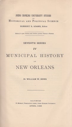 Item #30278 Municipal History of New Orleans. William W. Howe