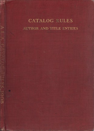 Item #30279 Catalog Rules Author and Title Entries. American Library Association, British Library...