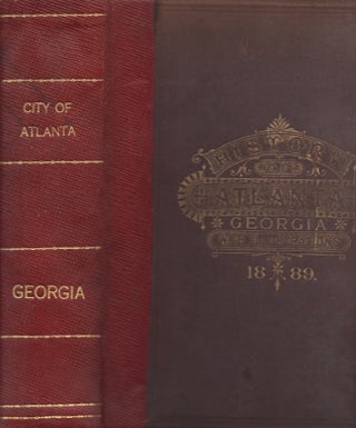 Item #30290 History of Atlanta, Georgia, With Illustrations and Biographical Sketches of Some of...