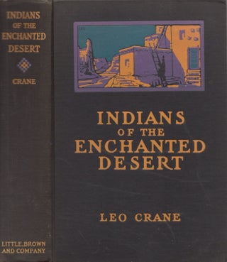 Item #30319 Indians of The Enchanted Desert. Leo Crane