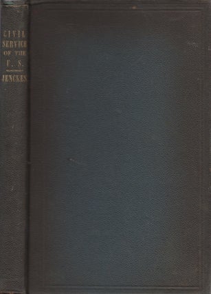 Item #30336 The Civil Service: Report of Mr. Jenckes, of Rhode Island from the Joint Select...