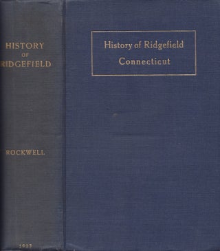 Item #30366 The History of Ridgefield Connecticut. George L. Rockwell