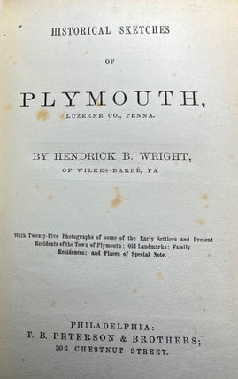 Item #30380 Historical Sketches of Plymouth, Luzerne Co. Penna. Hendrick B. Wright