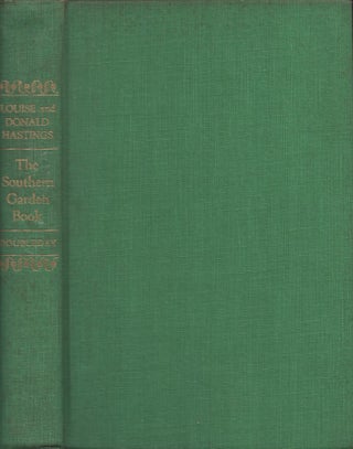 Item #30399 The Southern Garden Book. Louise Hastings, Donald Hastings, Charles J. Hudson Jr