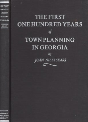 Item #30424 The First One Hundred Years of Town Planning in Georgia. Joan Niles Sears
