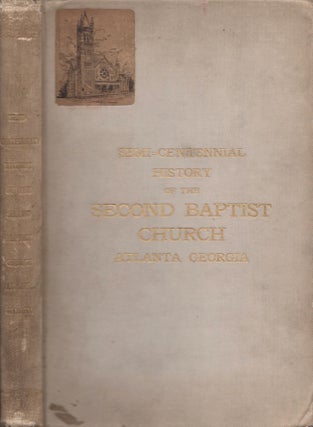 Item #30429 Semi-Centennial History of the Second Baptist Church of Atlanta, Georgia November...