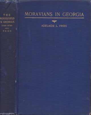 Item #30449 The Moravians in Georgia, 1735-1740. Adelaide L. Fries