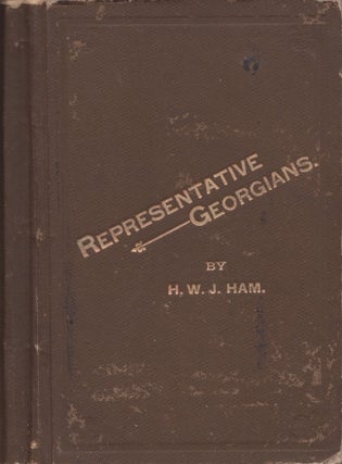 Item #30450 Representative Georgians: Biographical Sketches of Men Now in Public Life. H. W. J. Ham