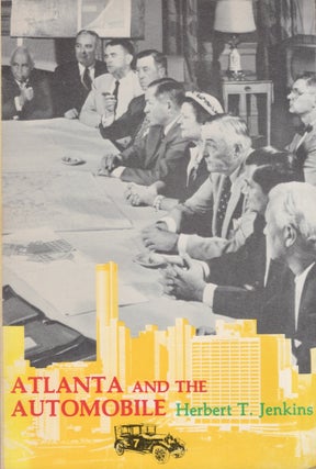 Item #30451 Atlanta and the Automobile. Herbert T. Jenkins