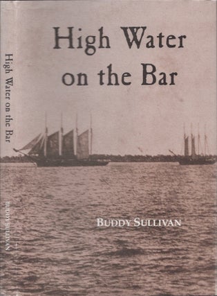 Item #30524 High Water on the Bar: An Operational Perspective of a Tidewater Timber Port, With a...