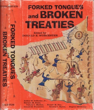 Item #30538 Forked Tongues and Broken Treaties. Donald E. Worcester