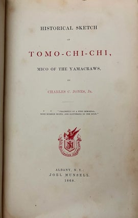 Item #30539 Historical Sketch of Tomo-Chi-Chi, Mico of the Yamacraws. Charles C. Jr Jones