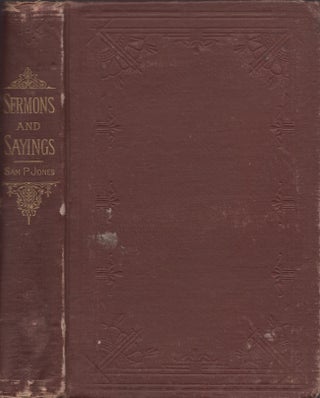 Item #30546 Sermons and Sayings. Rev. Sam P. Jones