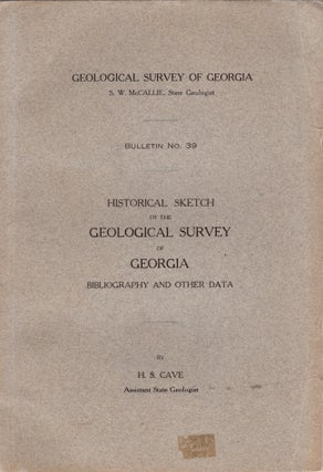 Item #30589 Historical Sketch of the Geological Survey of Georgia. H. S. Cave