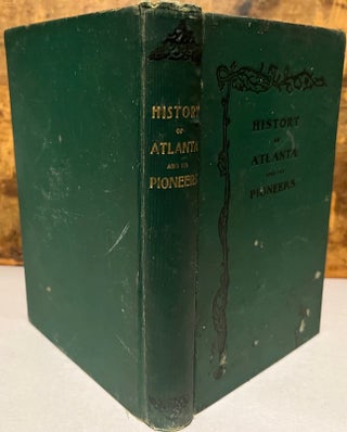 Item #30623 Pioneer Citizens' History of Atlanta 1833-1902. The Pioneer Citizens' Society of Atlanta