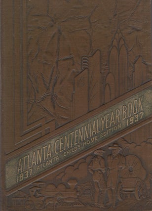 Item #30624 Atlanta Centennial Year Book 1837 - 1937. Publisher Gregg Murphy